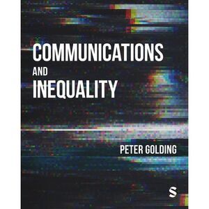Communications and Inequality: The Media and Citizenship in Class Societies -- P